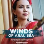 ARAALI MERE TUULED / WINDS OF ARAL SEA (Karakalpakkia, Usbekistan). Festival Orient Põlvas.
